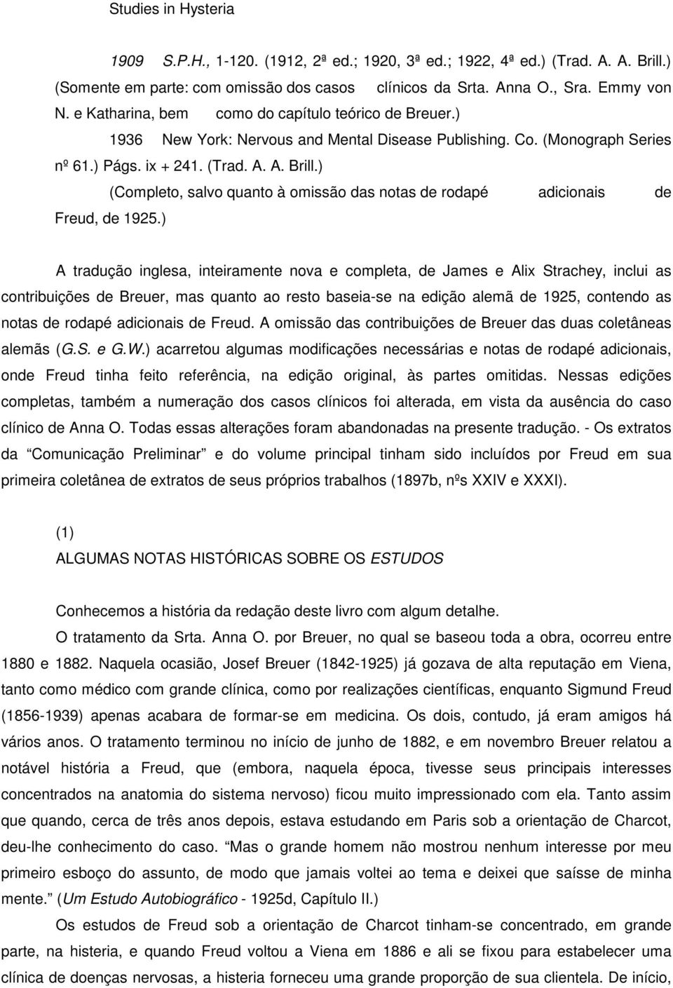 ) (Completo, salvo quanto à omissão das notas de rodapé adicionais de Freud, de 1925.