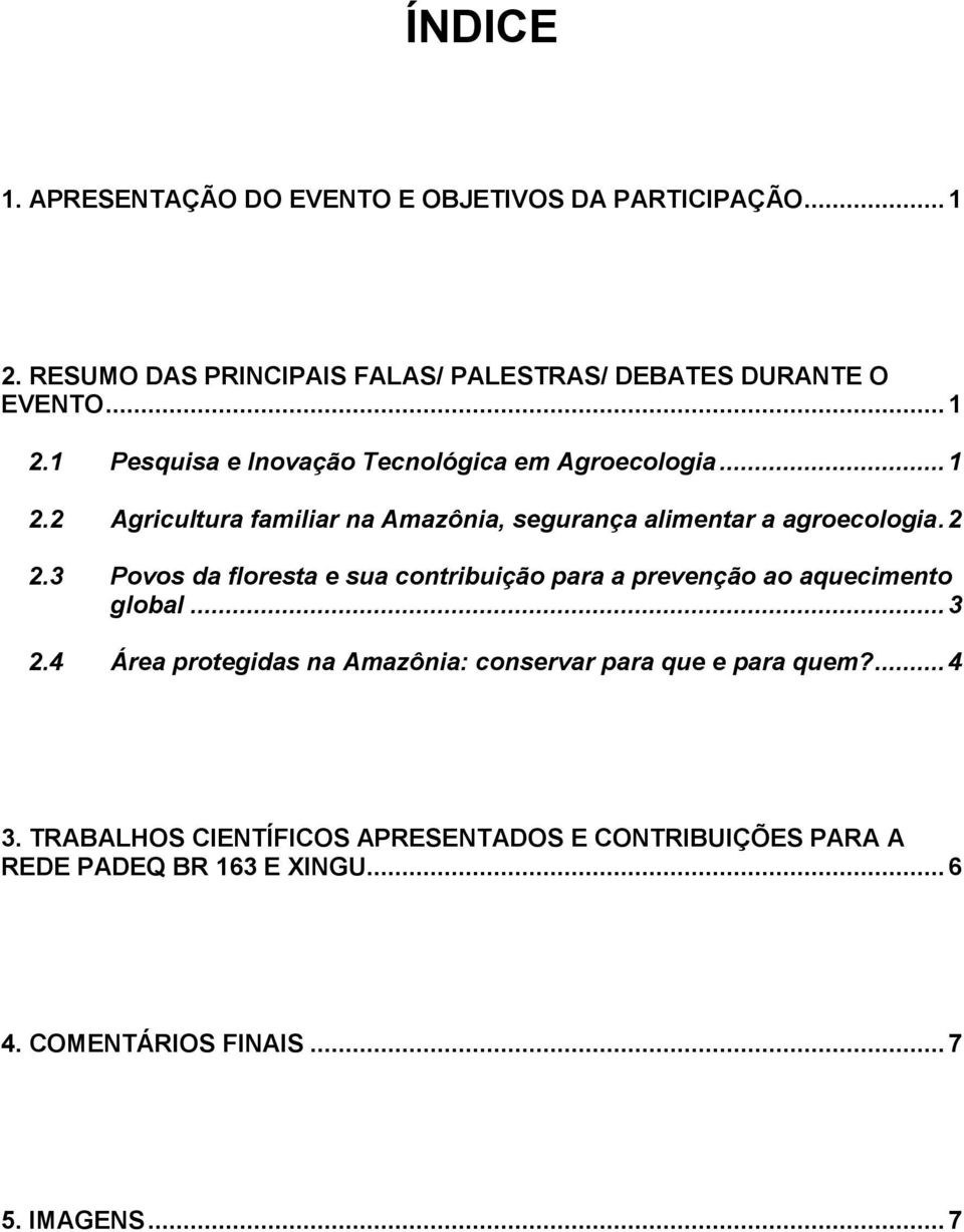 3 Povos da floresta e sua contribuição para a prevenção ao aquecimento global...3 2.