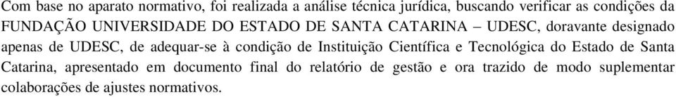 adequar-se à condição de Instituição Científica e Tecnológica do Estado de Santa Catarina, apresentado