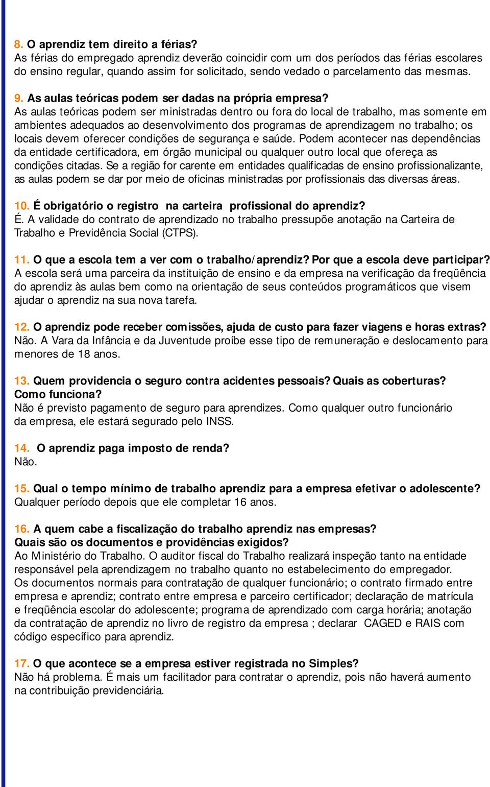 As aulas teóricas podem ser dadas na própria empresa?