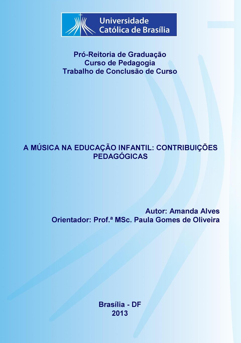 CONTRIBUIÇÕES PEDAGÓGICAS Autor: Amanda Alves