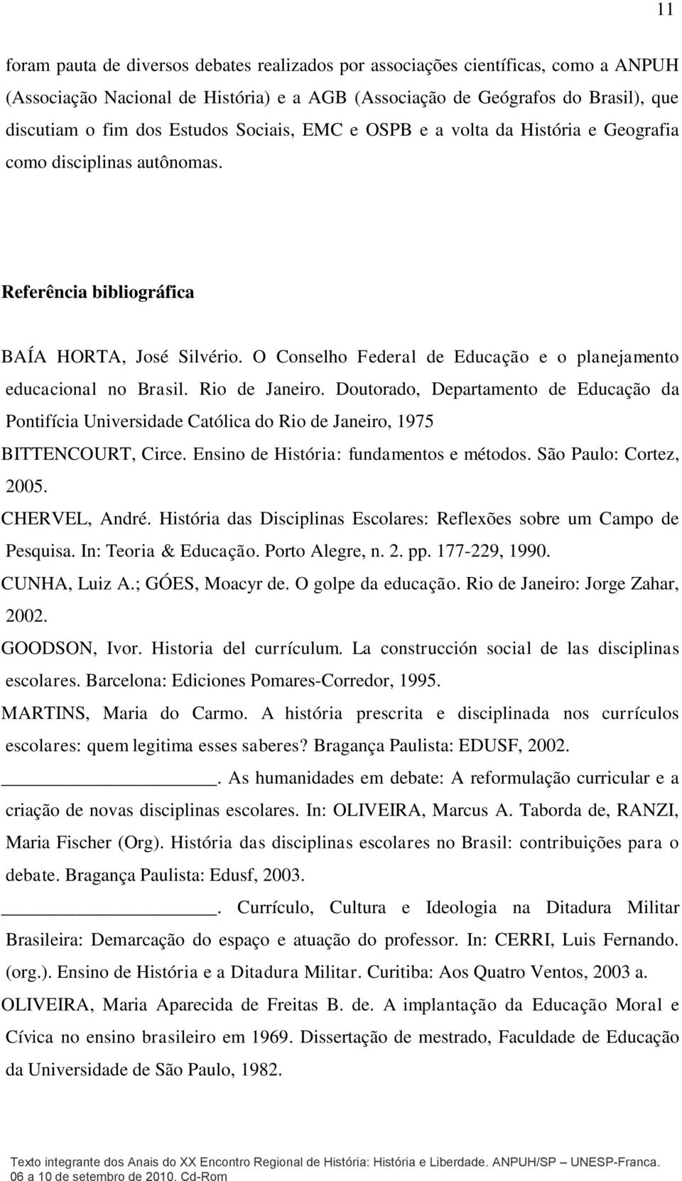 O Conselho Federal de Educação e o planejamento educacional no Brasil. Rio de Janeiro.