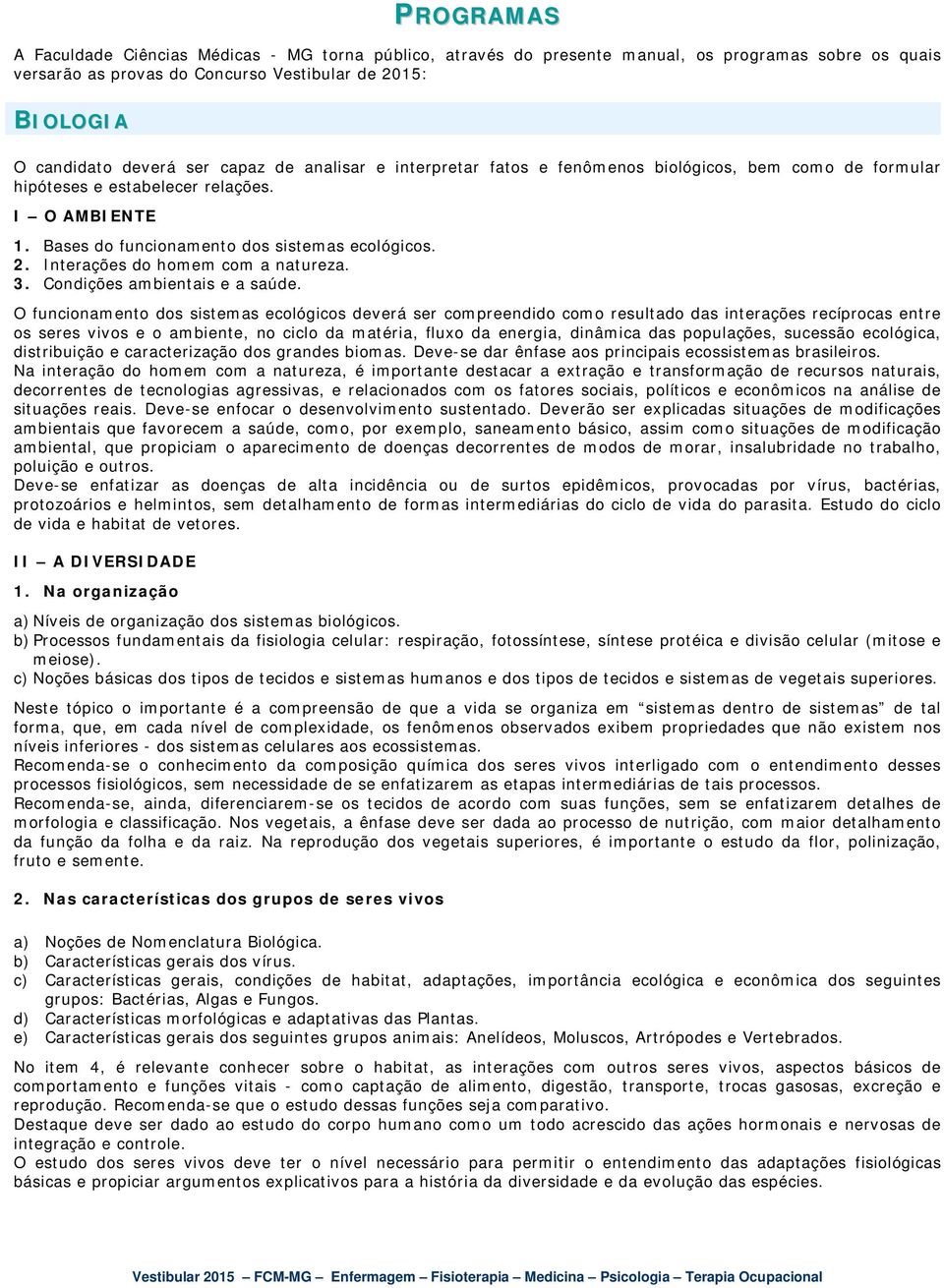 Interações do homem com a natureza. 3. Condições ambientais e a saúde.