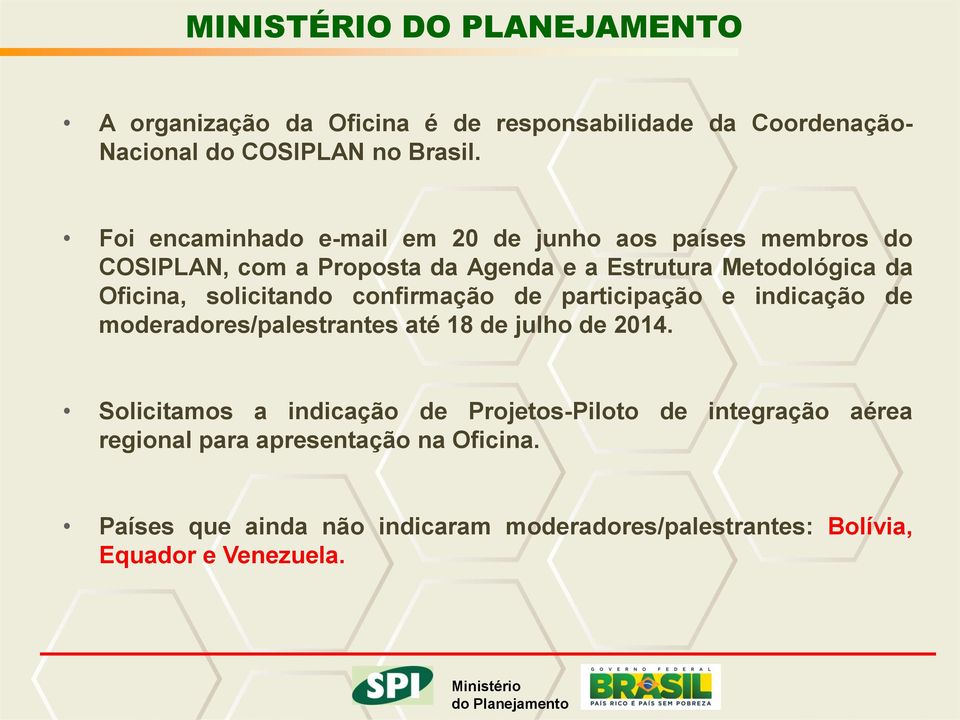 Oficina, solicitando confirmação de participação e indicação de moderadores/palestrantes até 18 de julho de 2014.