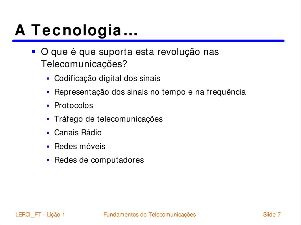 frequência Protocolos Tráfego de telecomunicações Canais Rádio Redes