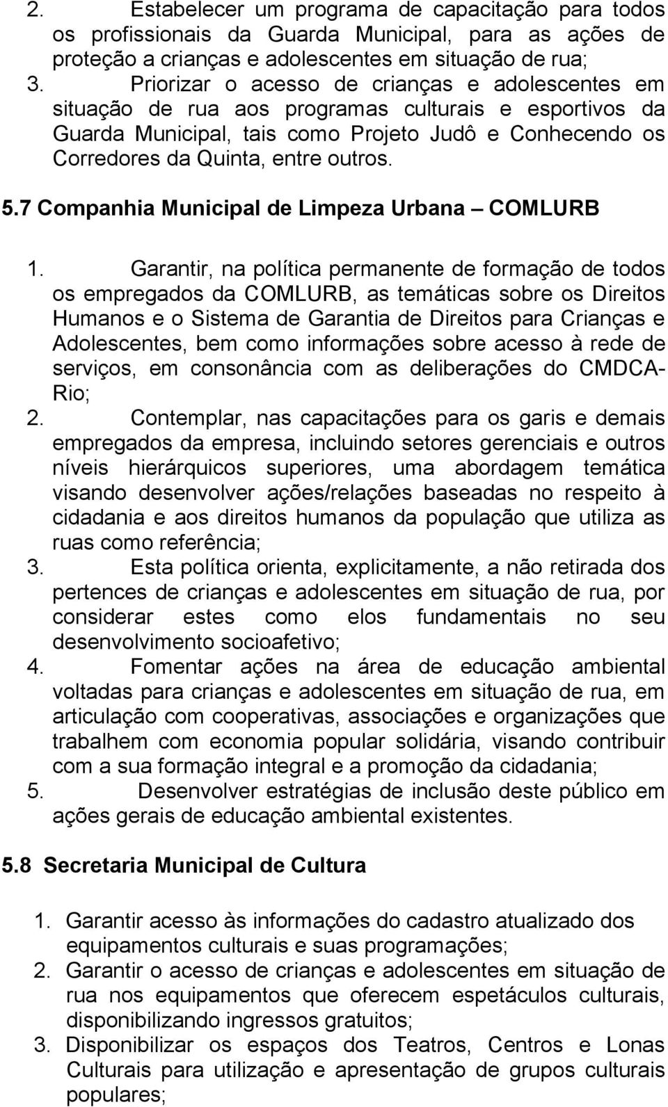 7 Companhia Municipal de Limpeza Urbana COMLURB 1.