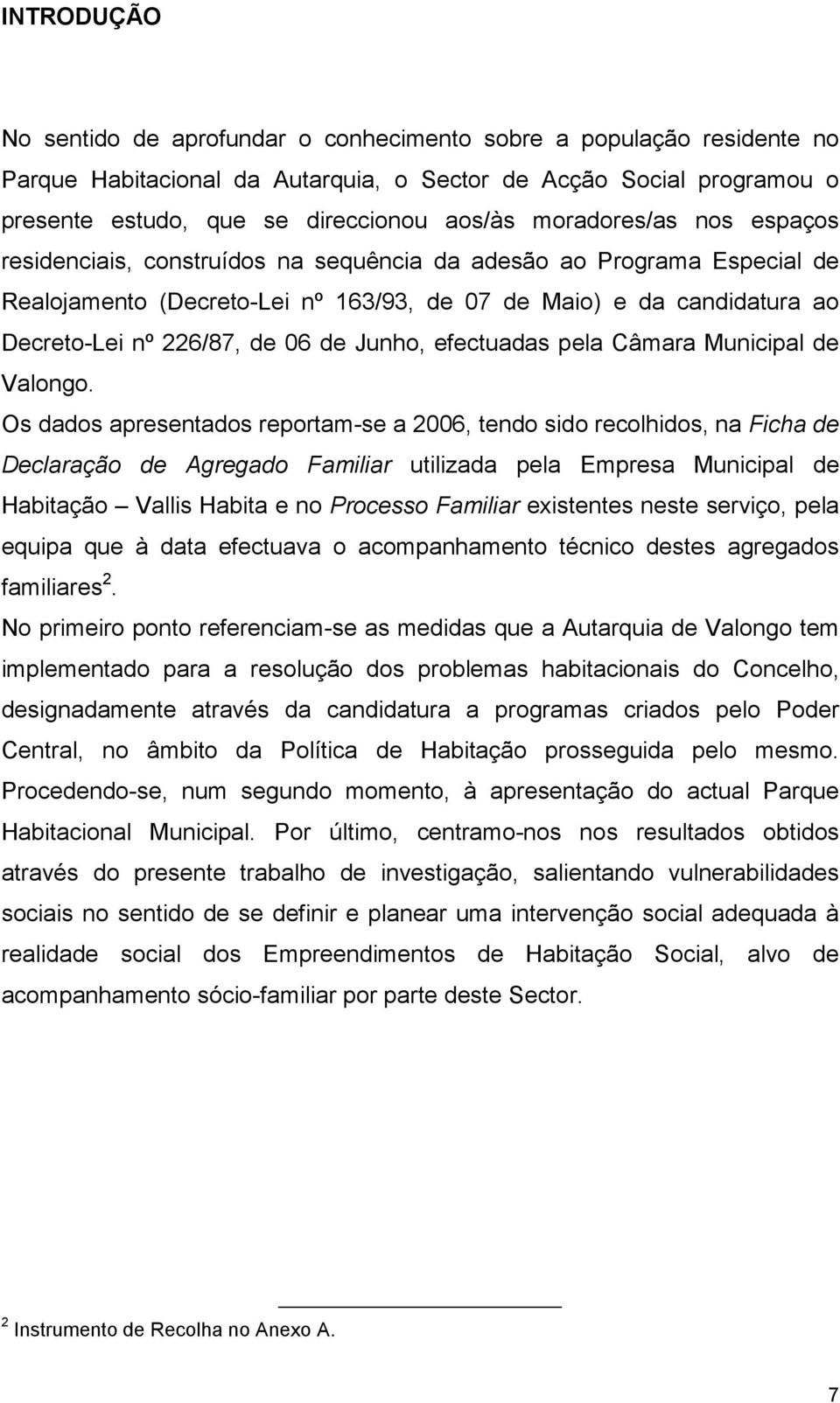 de Junho, efectuadas pela Câmara Municipal de Valongo.