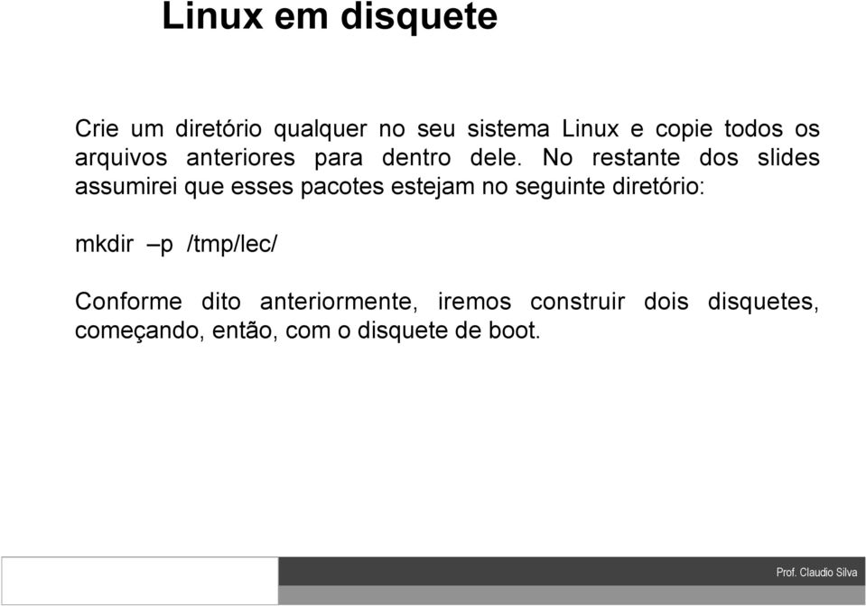 No restante dos slides assumirei que esses pacotes estejam no seguinte