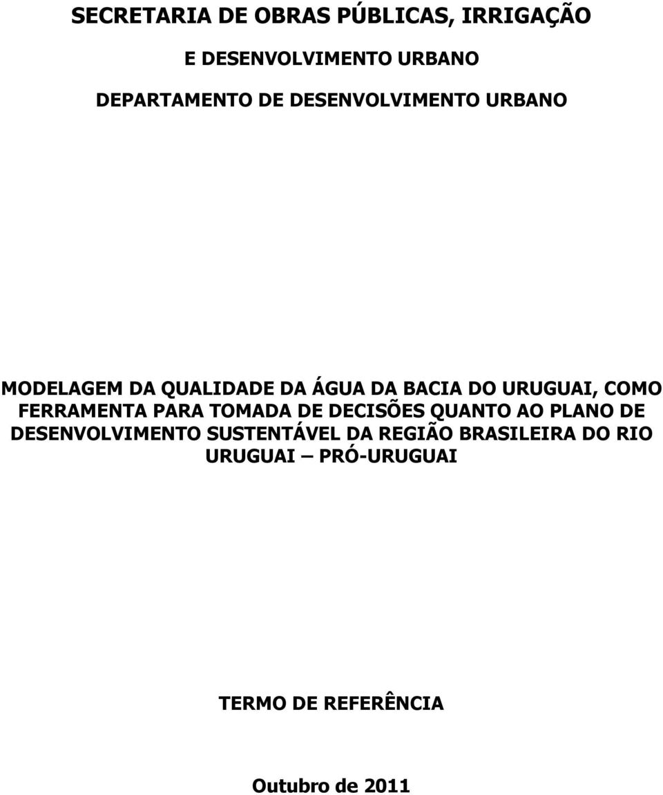 FERRAMENTA PARA TOMADA DE DECISÕES QUANTO AO PLANO DE DESENVOLVIMENTO SUSTENTÁVEL