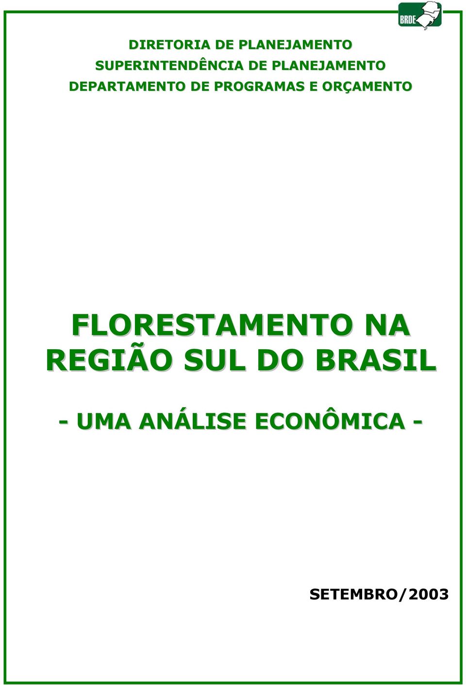 ORÇAMENTO FLORESTAMENTO NA REGIÃO SUL DO