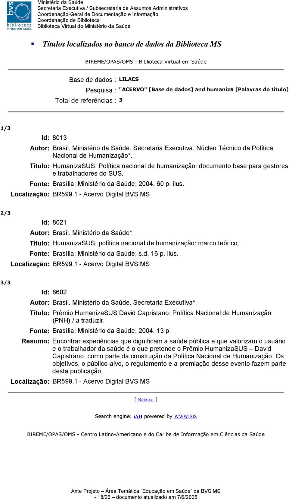 Núcleo Técnico da Política Nacional de Humanização*. Título: HumanizaSUS: Política nacional de humanização: documento base para gestores e trabalhadores do SUS.