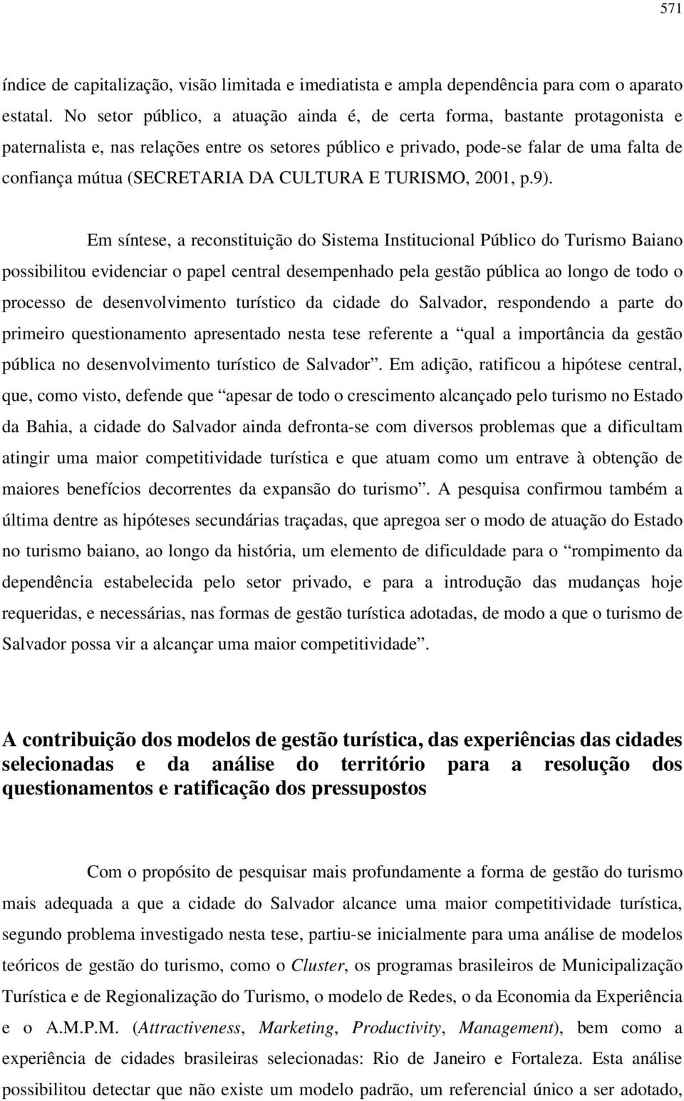 DA CULTURA E TURISMO, 2001, p.9).