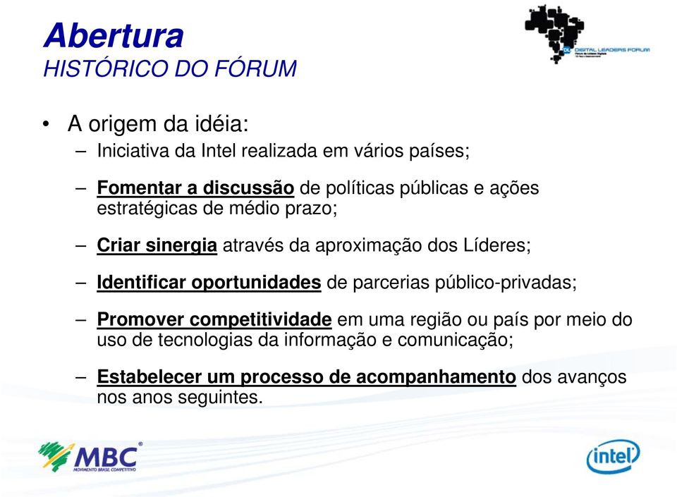 oportunidades de parcerias público-privadas; privadas; Promover competitividade em uma região ou país por meio do uso