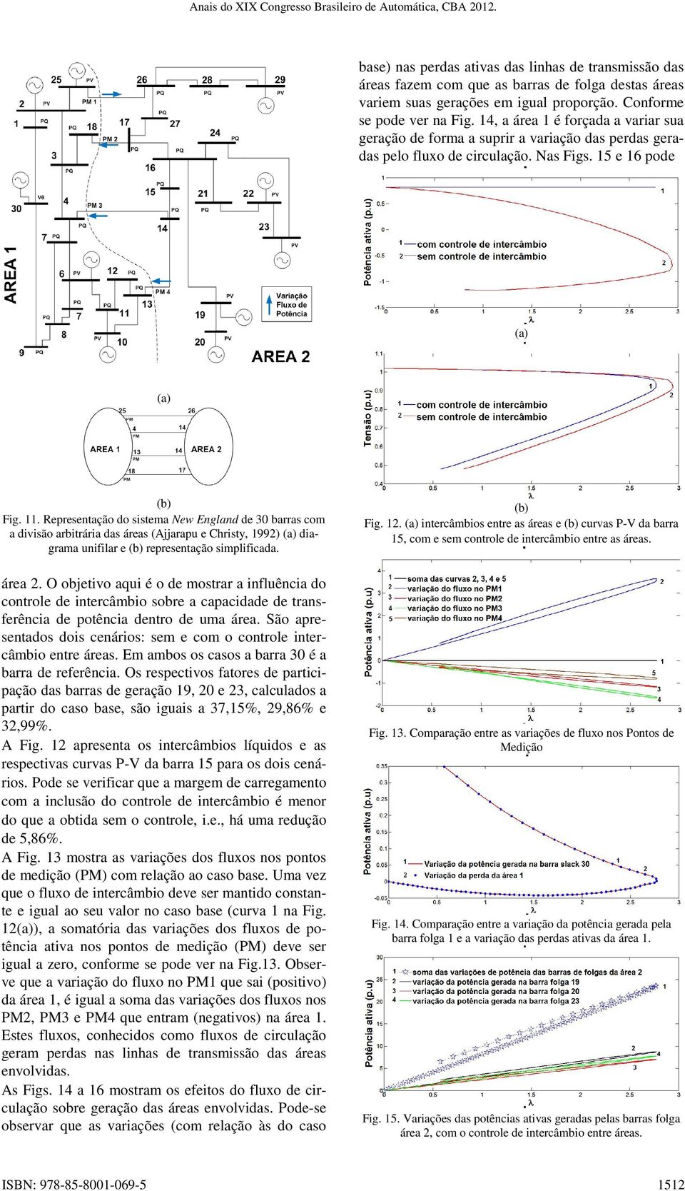 Represetação do sistema New Eglad de 30 barras com a divisão arbitrária das áreas (Ajjarapu e Christy, 1992) (a) diagrama uifilar e (b) represetação simplificada. área 2.