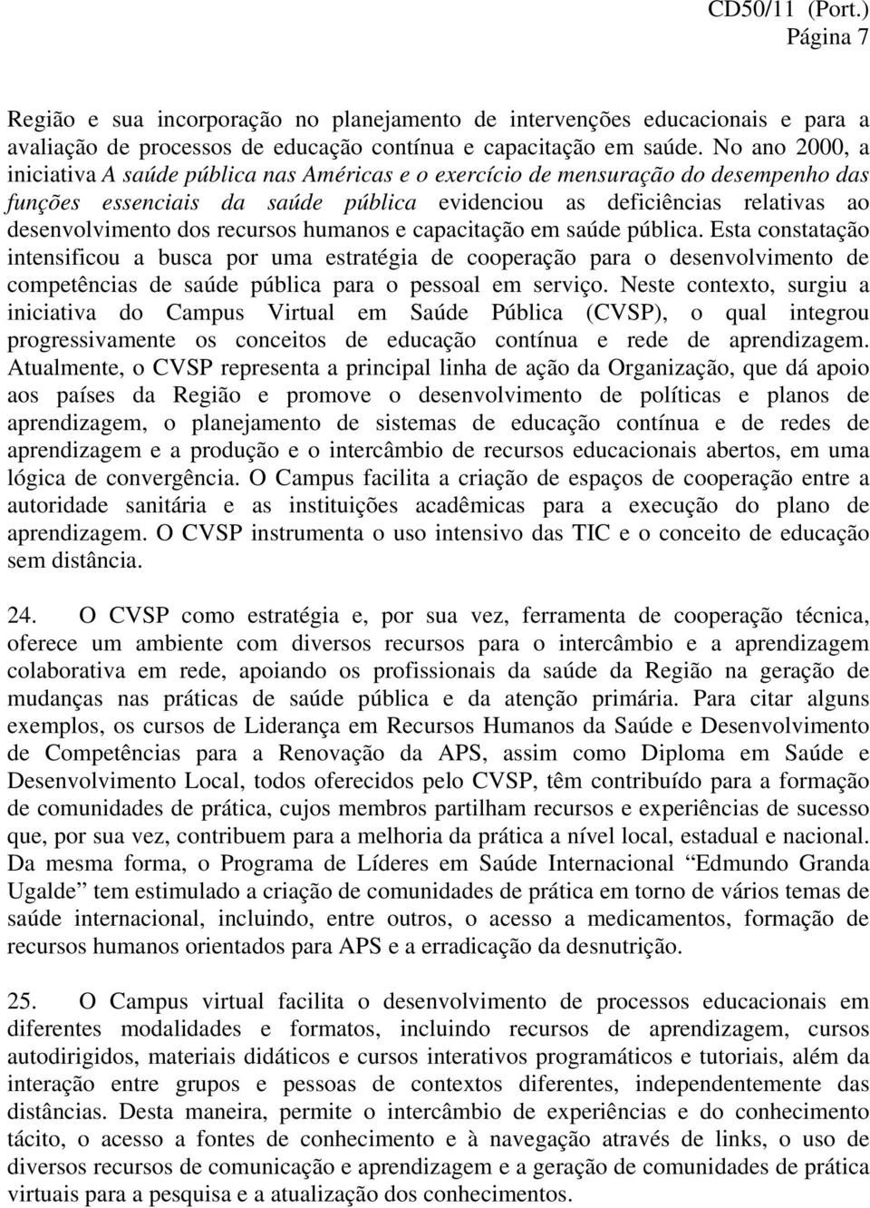 recursos humanos e capacitação em saúde pública.