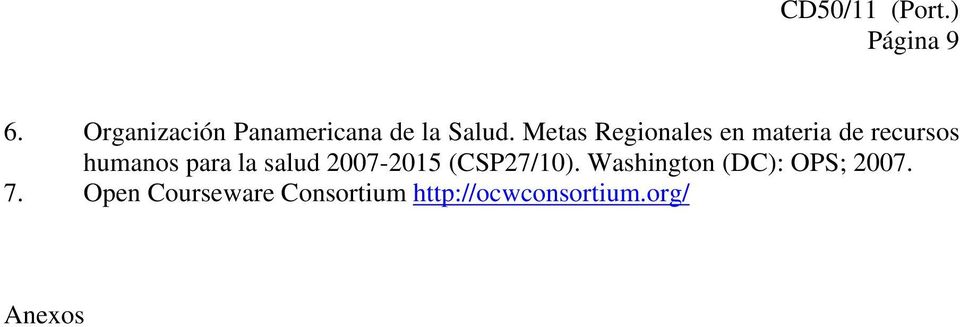 salud 2007-2015 (CSP27/10). Washington (DC): OPS; 2007.