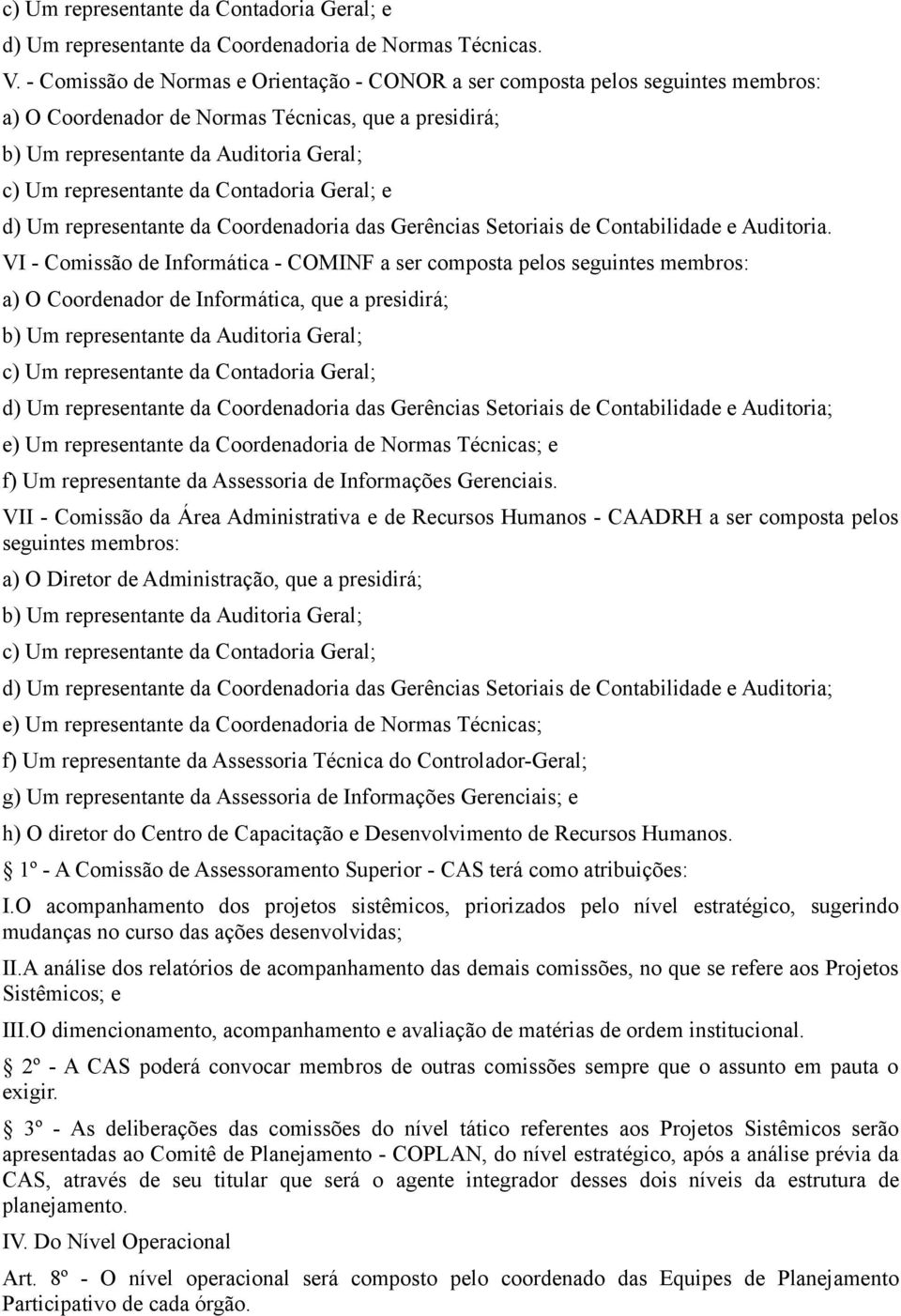 da Coordenadoria das Gerências Setoriais de Contabilidade e Auditoria.