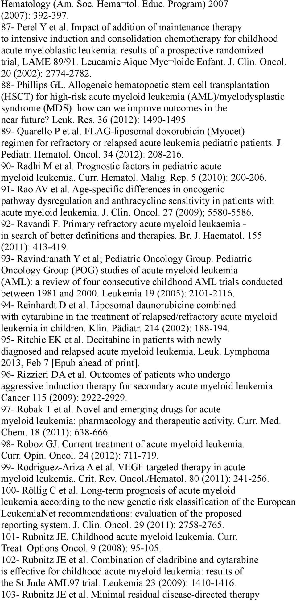 Leucamie Aique Mye loide Enfant. J. Clin. Oncol. 20 (2002): 2774-2782. 88- Phillips GL.