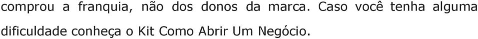 Caso você tenha alguma