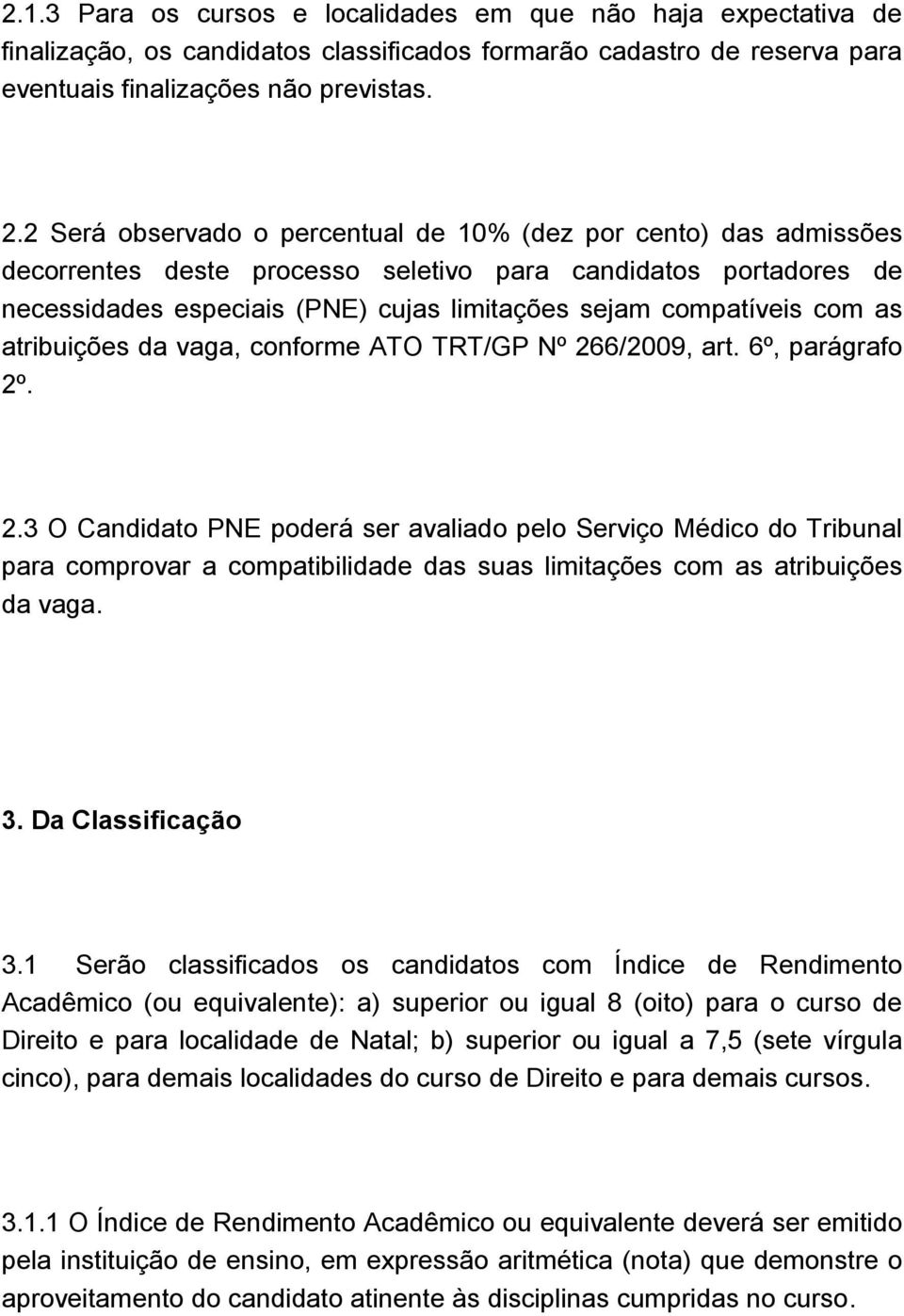 com as atribuições da vaga, conforme ATO TRT/GP Nº 26