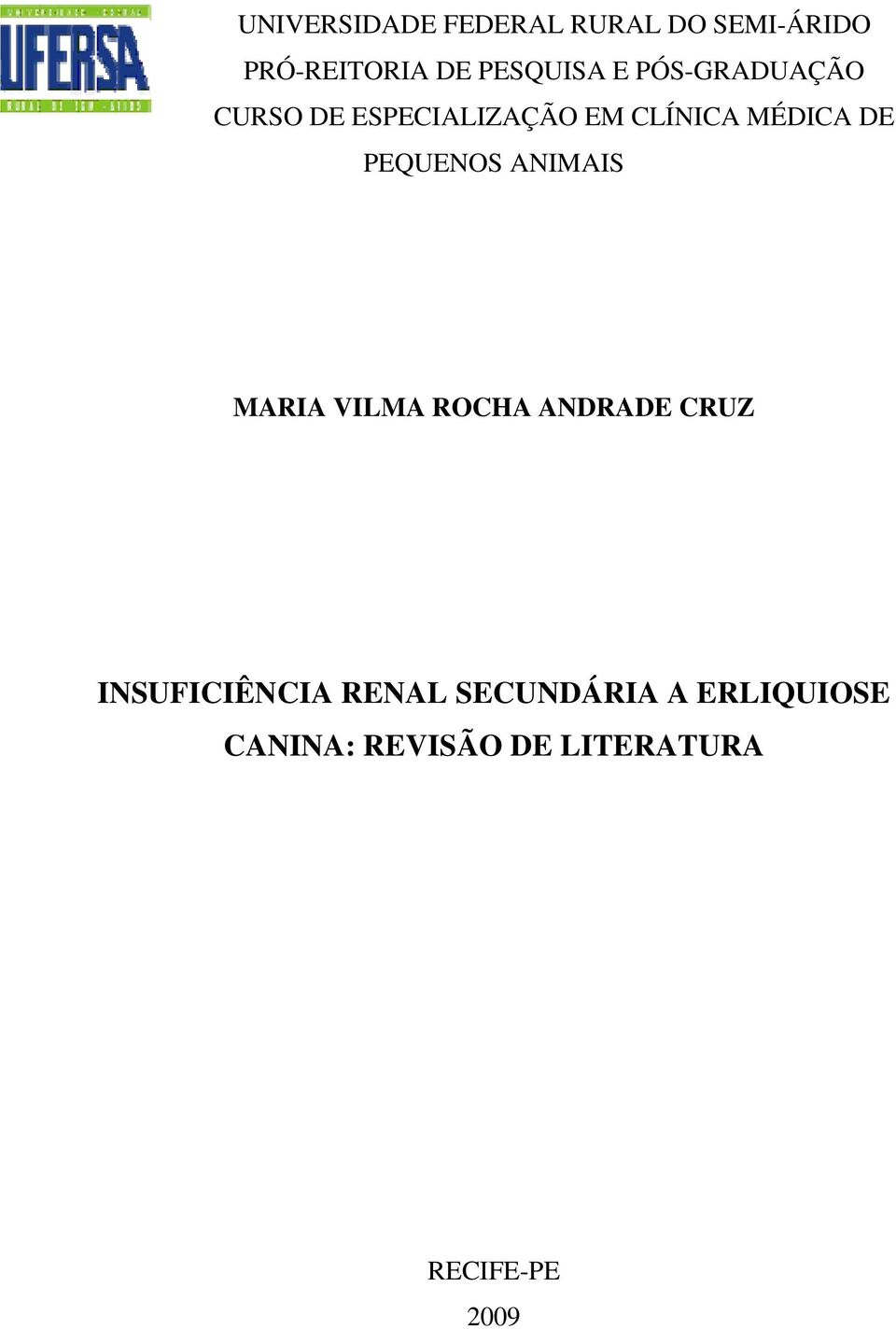 PEQUENOS ANIMAIS MARIA VILMA ROCHA ANDRADE CRUZ INSUFICIÊNCIA