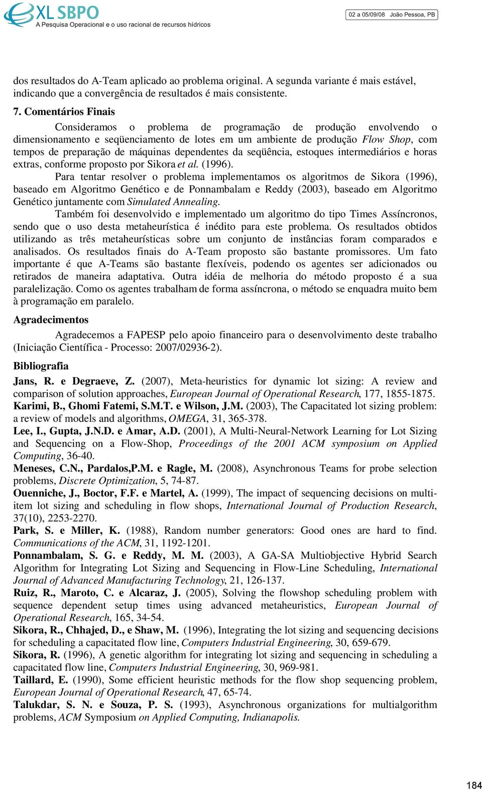 dependentes da seqüência, estoques intermediários e horas extras, conforme proposto por Sikora et al. (1996).