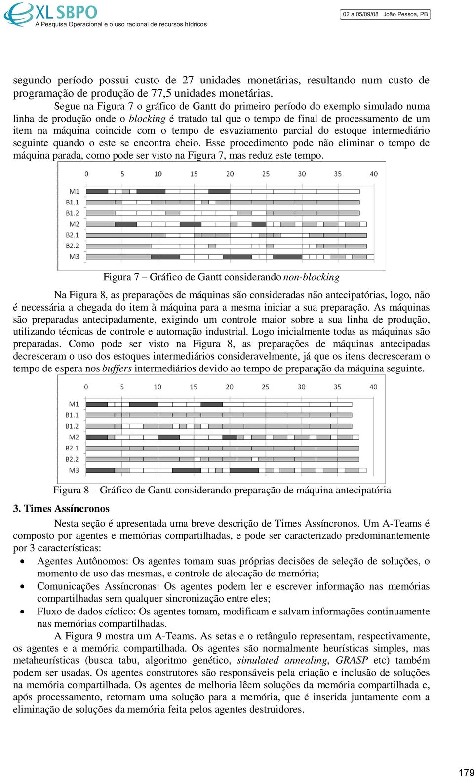 com o tempo de esvaziamento parcial do estoque intermediário seguinte quando o este se encontra cheio.