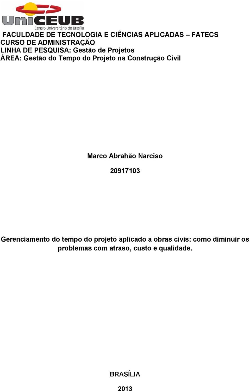 Civil Marco Abrahão Narciso 20917103 Gerenciamento do tempo do projeto aplicado a