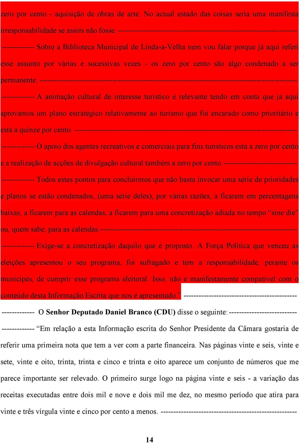 sucessivas vezes - os zero por cento são algo condenado a ser permanente.