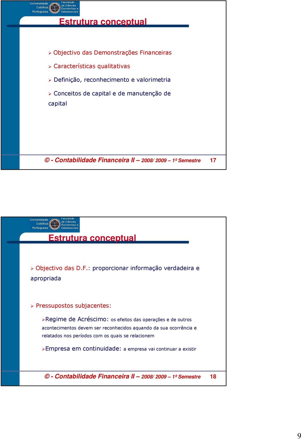 nanceira II 2008/ 2009 1º Semestre 17 Estrutura conceptual Objectivo das D.F.
