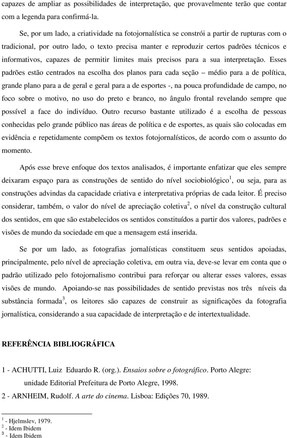 capazes de permitir limites mais precisos para a sua interpretação.