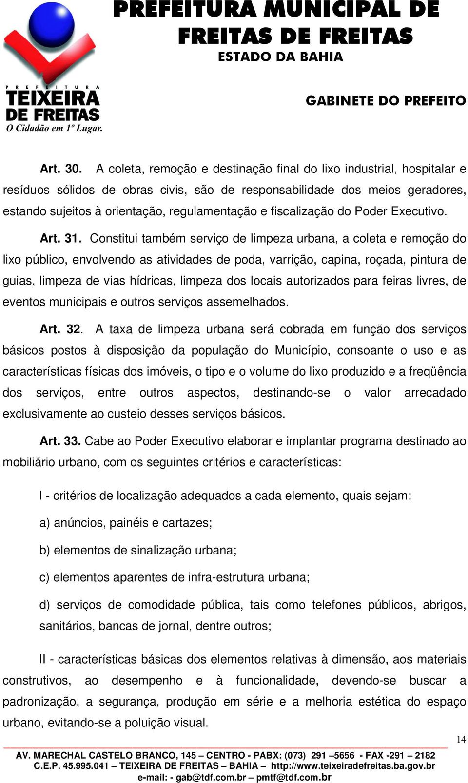 fiscalização do Poder Executivo. Art. 31.