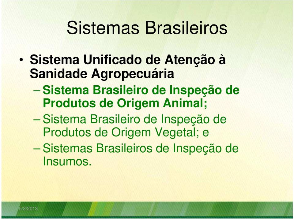 Origem Animal; Sistema Brasileiro de Inspeção de Produtos de