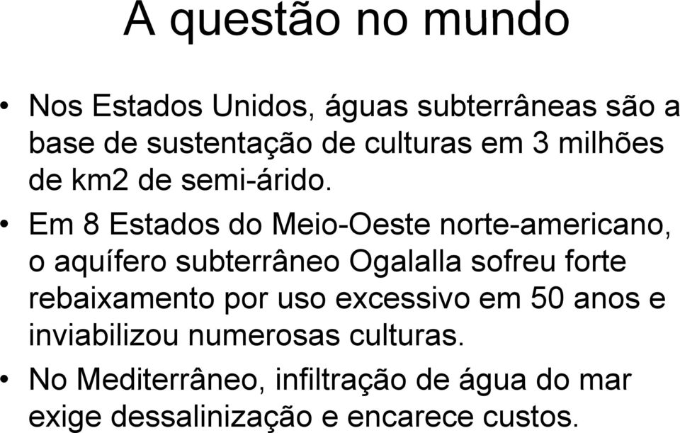 Em 8 Estados do Meio-Oeste norte-americano, o aquífero subterrâneo Ogalalla sofreu forte