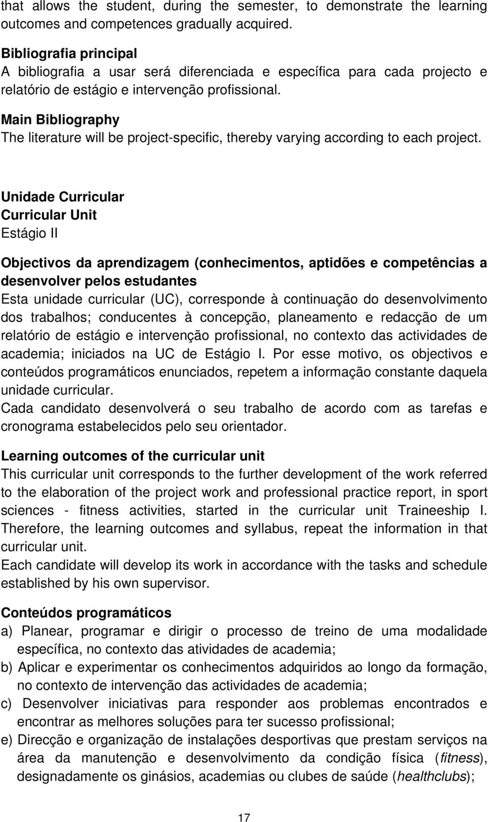 Main Bibliography The literature will be project-specific, thereby varying according to each project.