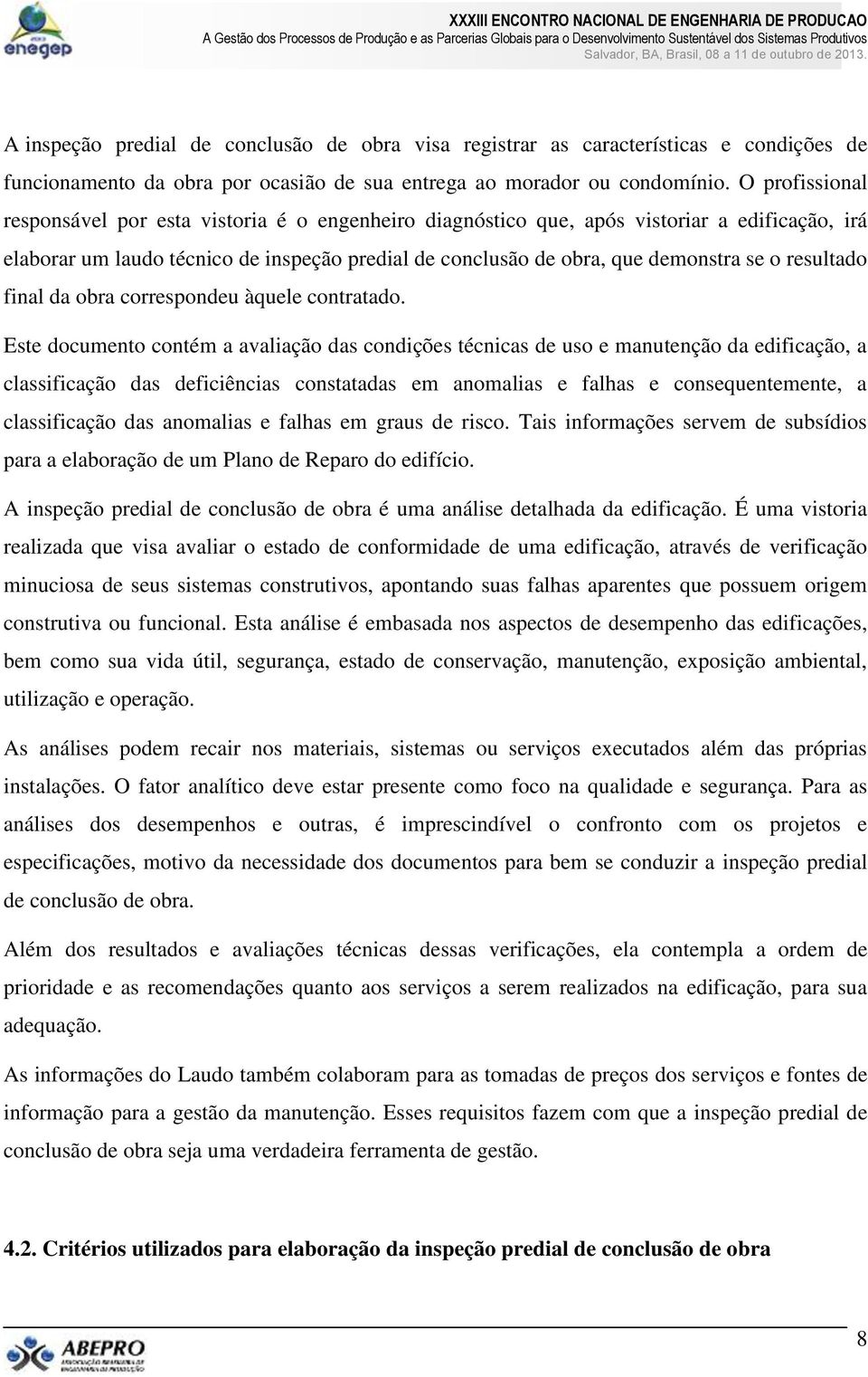 resultado final da obra correspondeu àquele contratado.