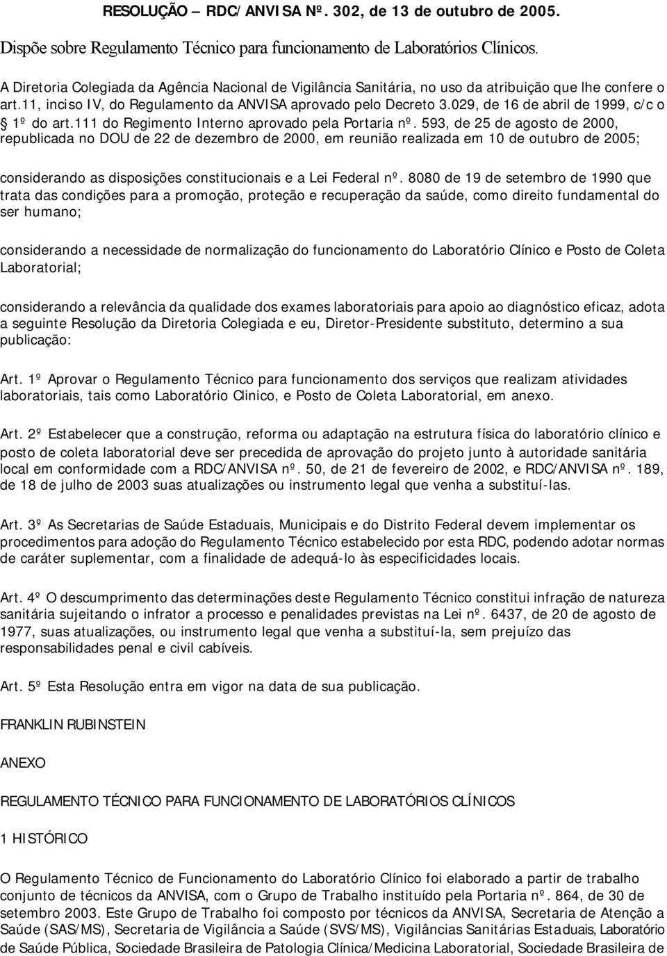 029, de 16 de abril de 1999, c/c o 1º do art.111 do Regimento Interno aprovado pela Portaria nº.