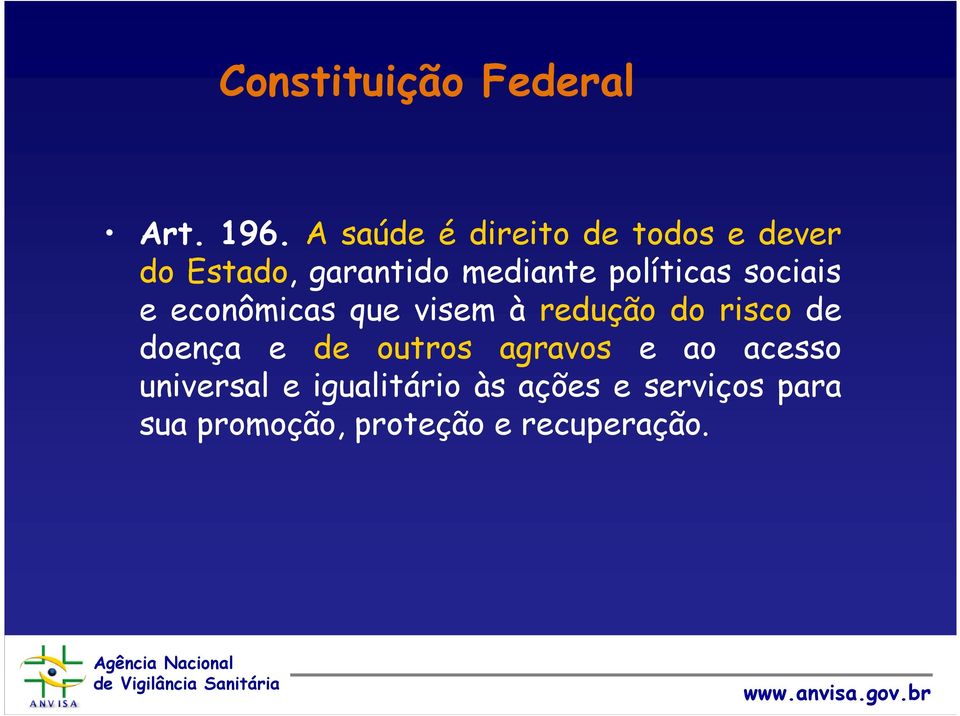 políticas sociais e econômicas que visem à redução do risco de doença