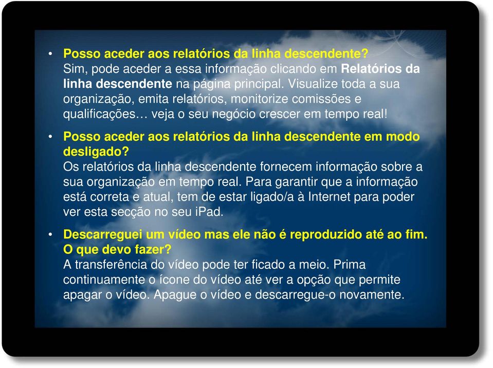 Os relatórios da linha descendente fornecem informação sobre a sua organização em tempo real.