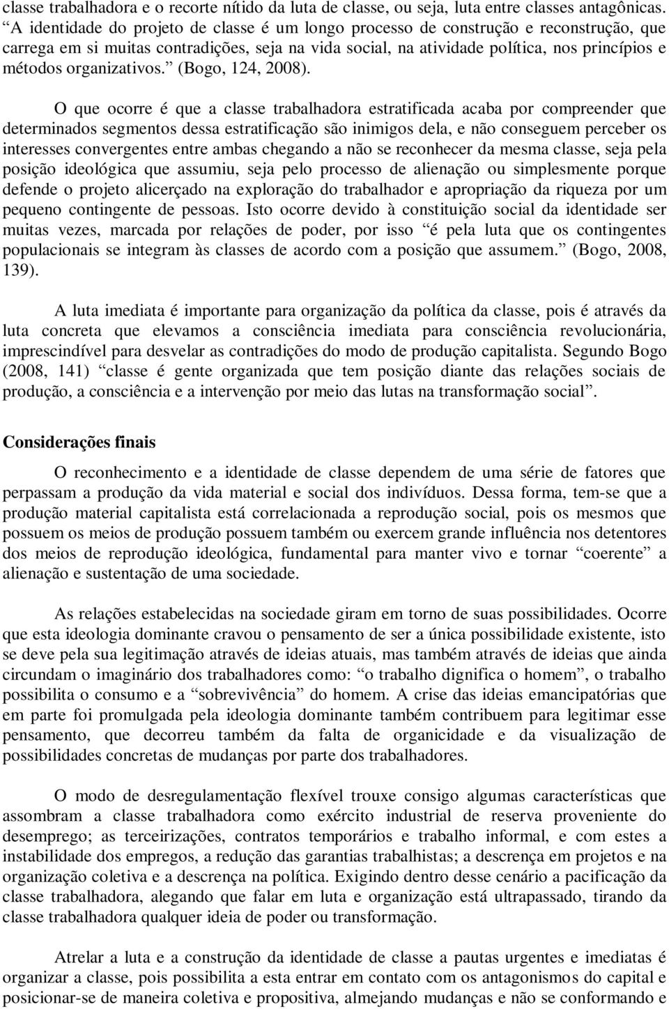 organizativos. (Bogo, 124, 2008).