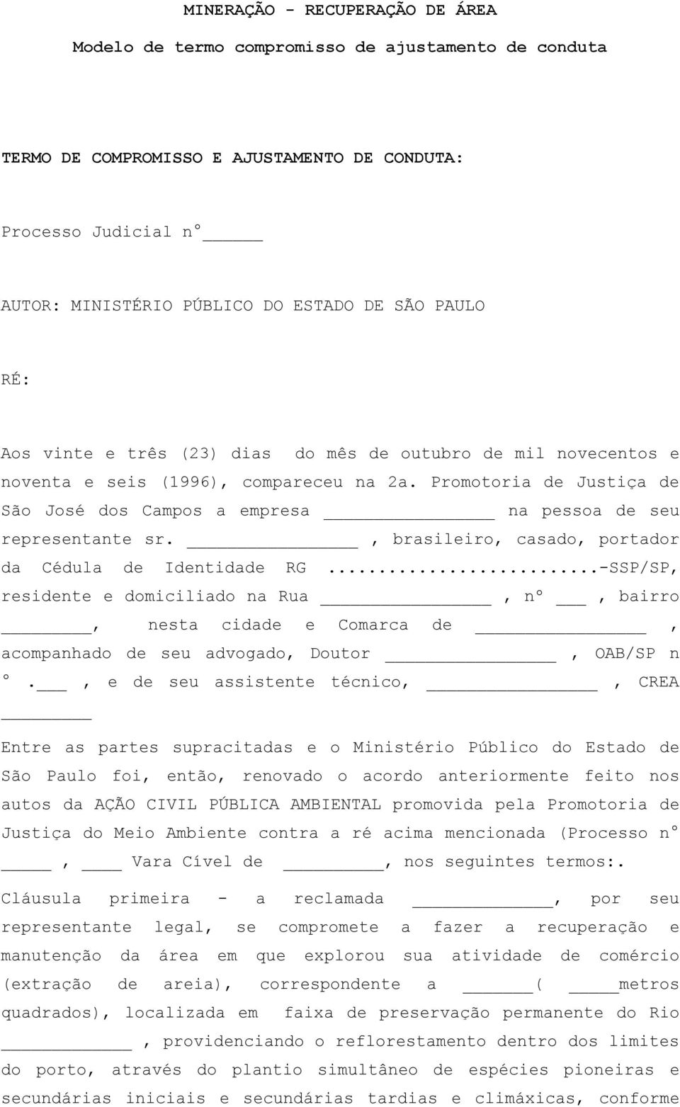 Promotoria de Justiça de São José dos Campos a empresa na pessoa de seu representante sr., brasileiro, casado, portador da Cédula de Identidade RG.