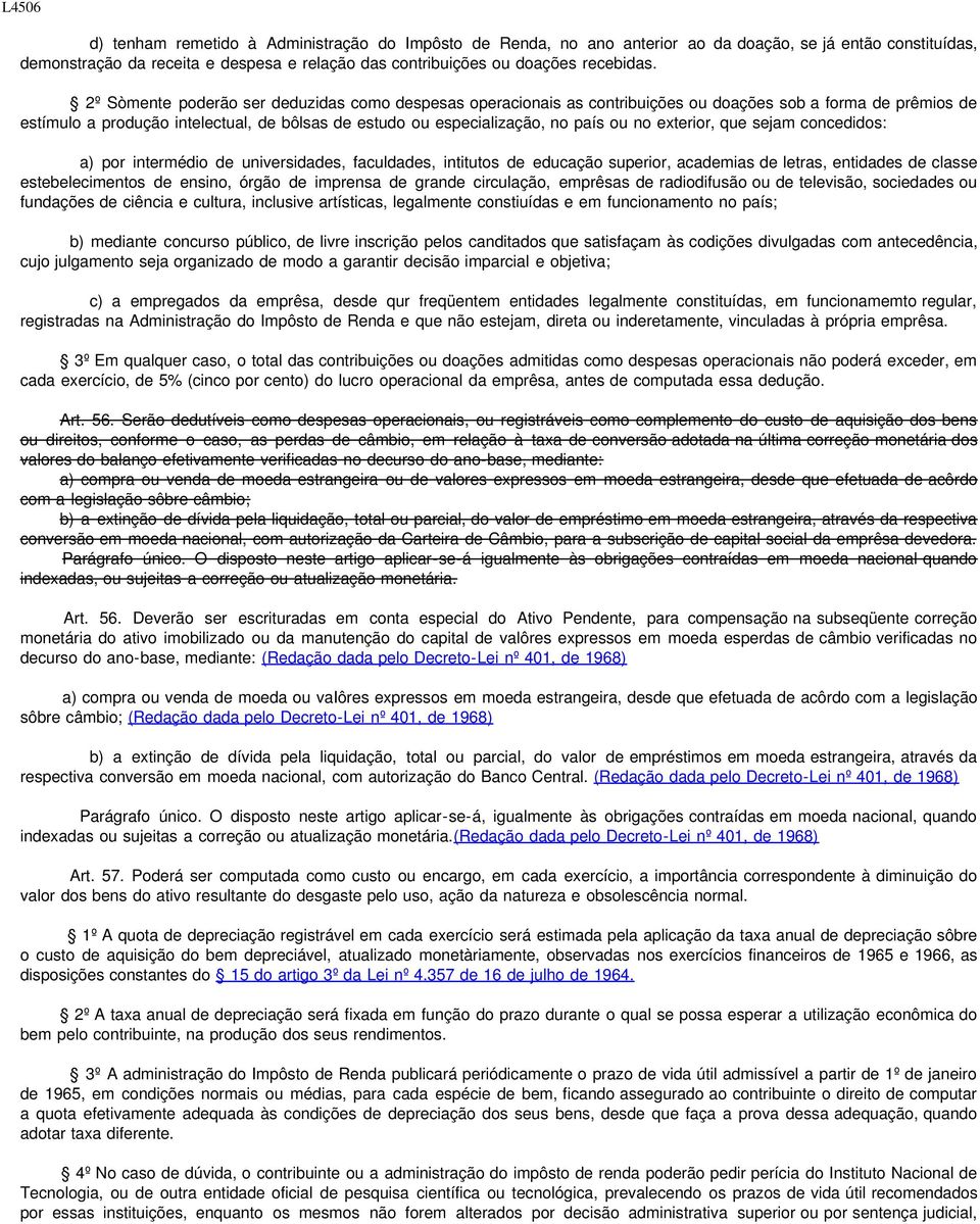 exterior, que sejam concedidos: a) por intermédio de universidades, faculdades, intitutos de educação superior, academias de letras, entidades de classe estebelecimentos de ensino, órgão de imprensa