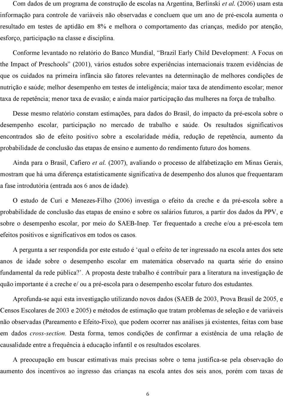 por atenção, esforço, participação na classe e disciplina.