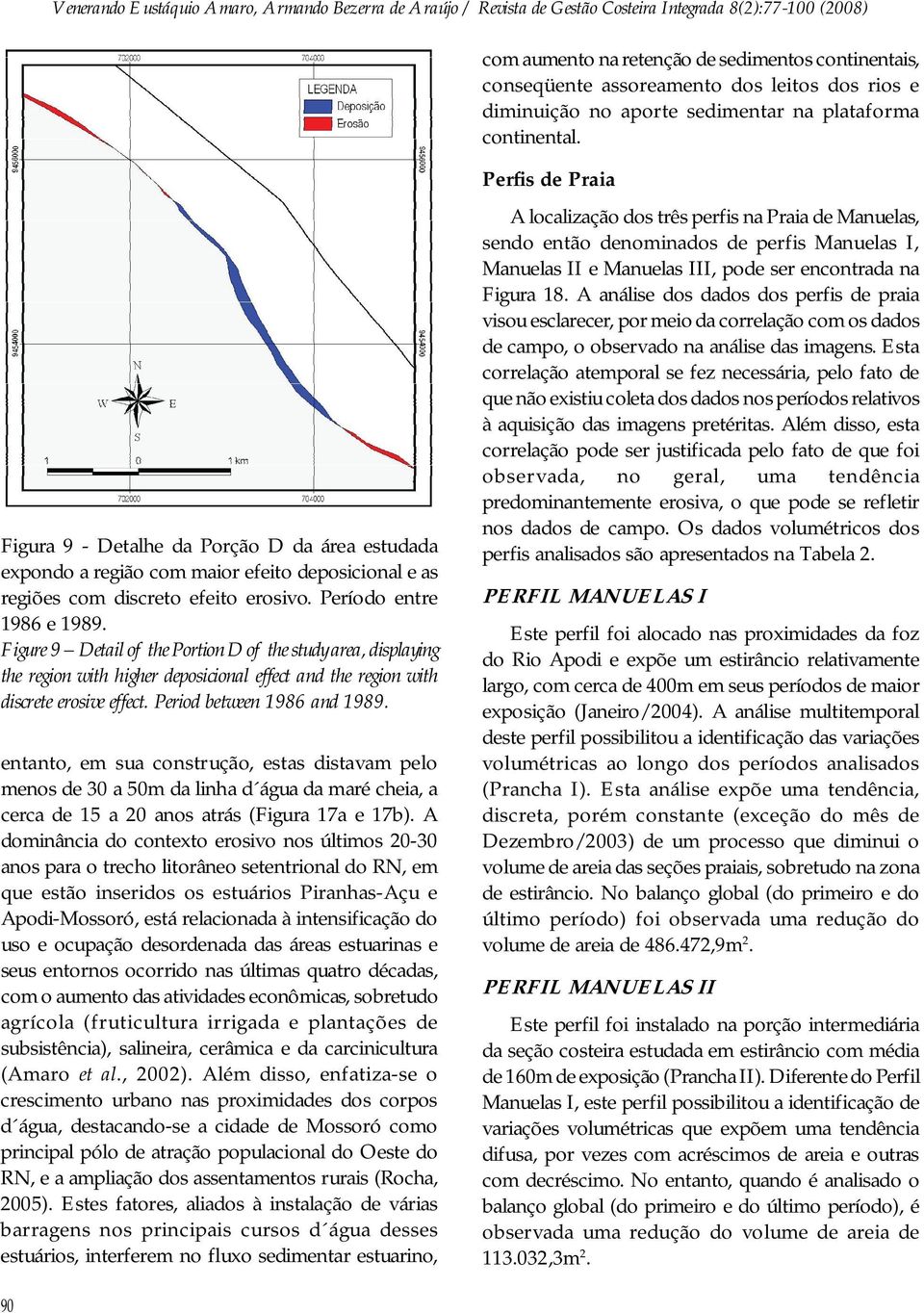 Figure 9 Detail of the Portion D of the study area, displaying the region with higher deposicional effect and the region with discrete erosive effect. Period between 1986 and 1989.