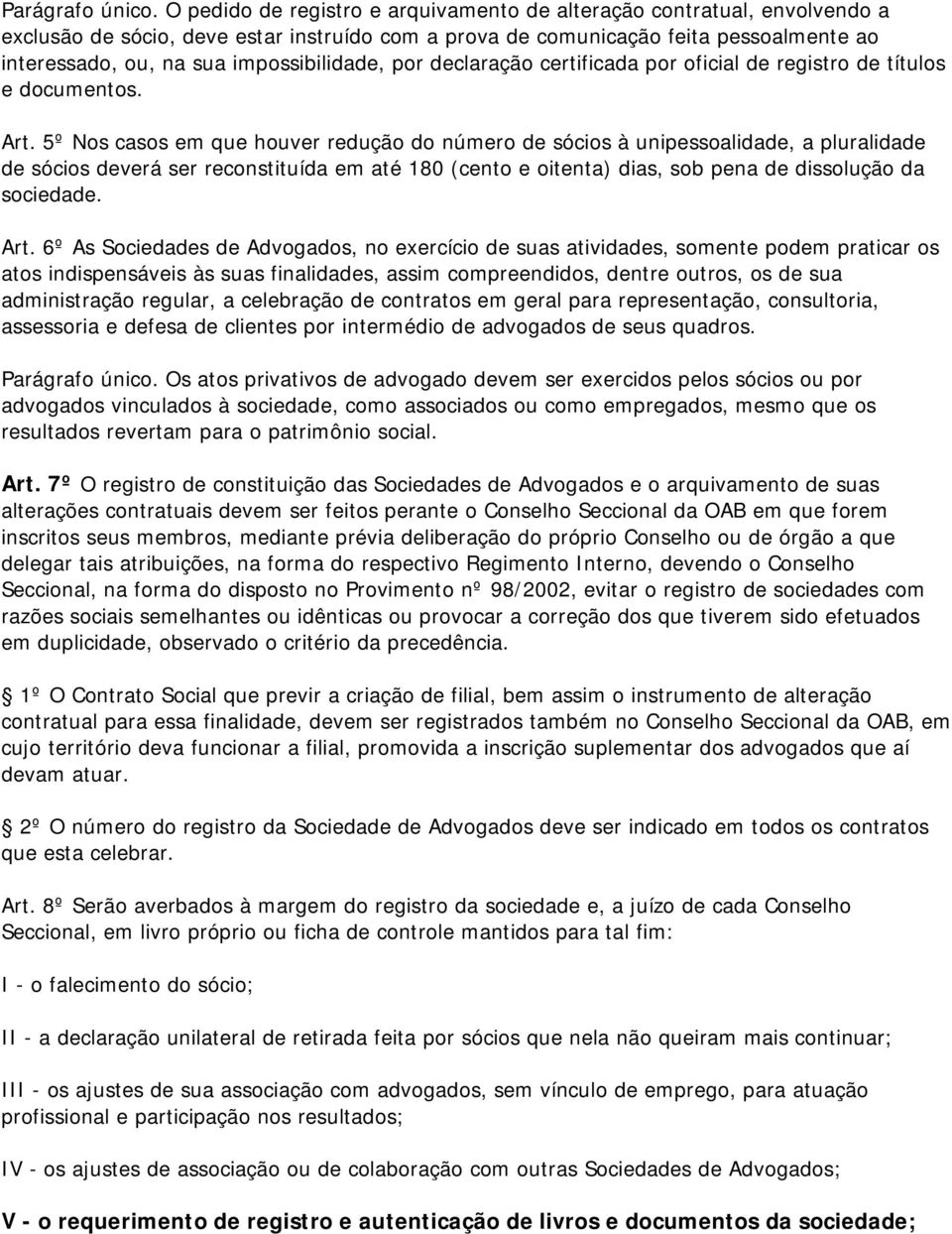 impossibilidade, por declaração certificada por oficial de registro de títulos e documentos. Art.