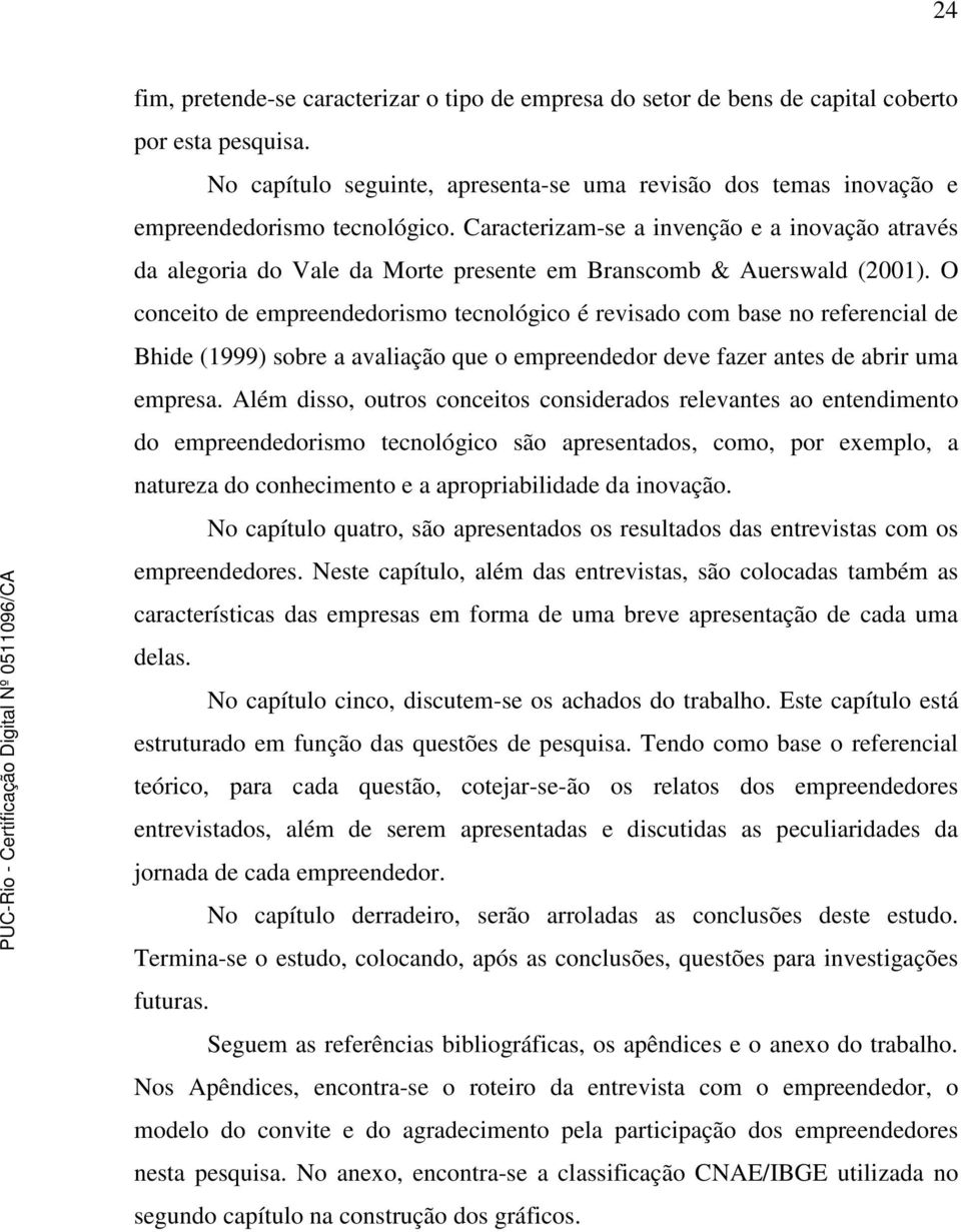 Caracterizam-se a invenção e a inovação através da alegoria do Vale da Morte presente em Branscomb & Auerswald (2001).