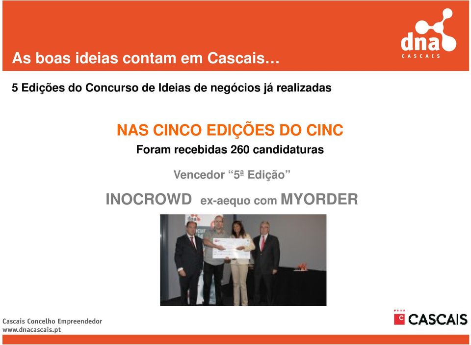 CINCO EDIÇÕES DO CINC Foram recebidas 260