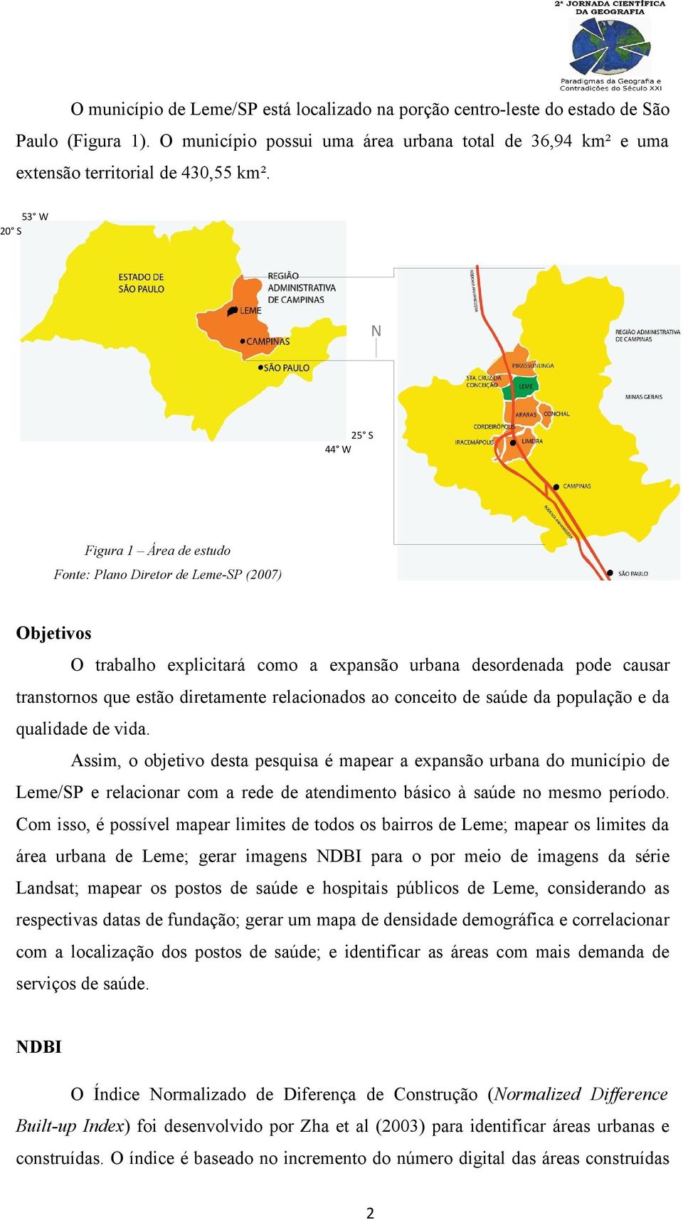 relacionados ao conceito de saúde da população e da qualidade de vida.