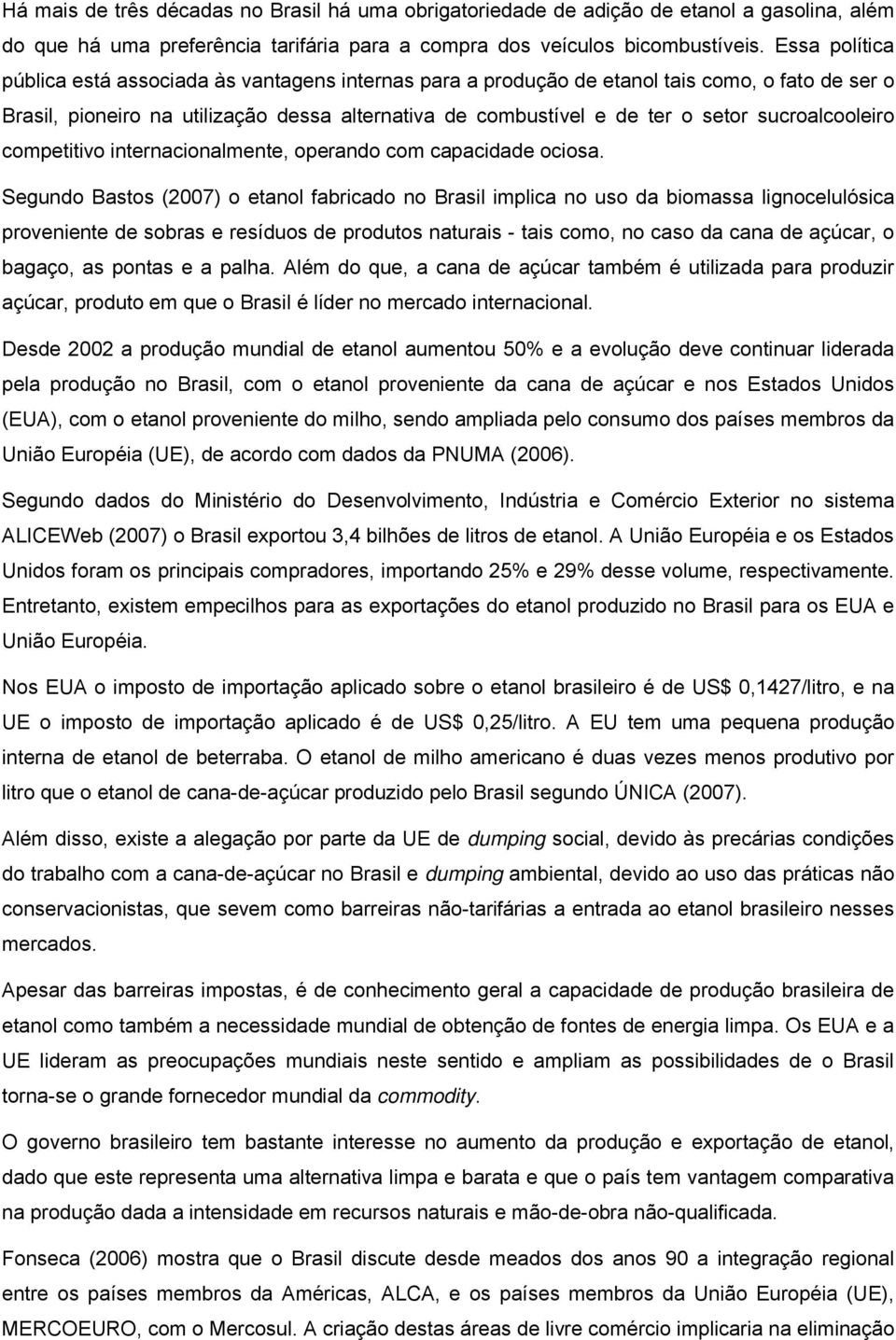 compettvo nternaconalmente, operando com capacdade ocosa.