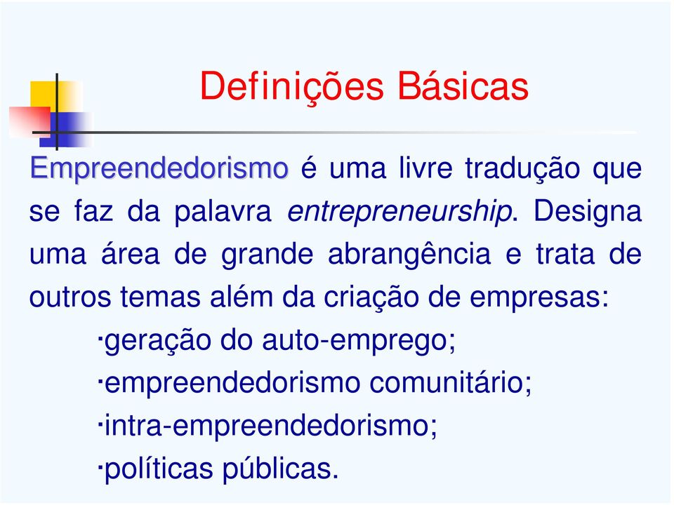 Designa uma área de grande abrangência e trata de outros temas além da